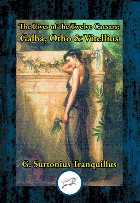 Lives of the Twelve Caesars: Galba, Otho & Vitellius(Kobo/電子書)