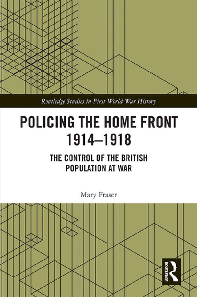  Policing the Home Front 1914-1918(Kobo/電子書)