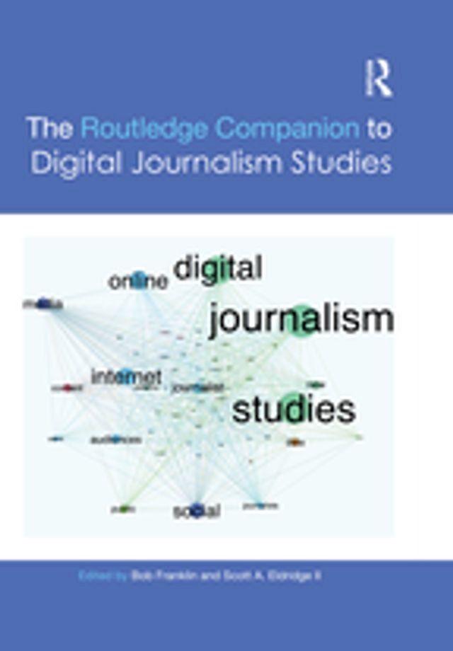  The Routledge Companion to Digital Journalism Studies(Kobo/電子書)