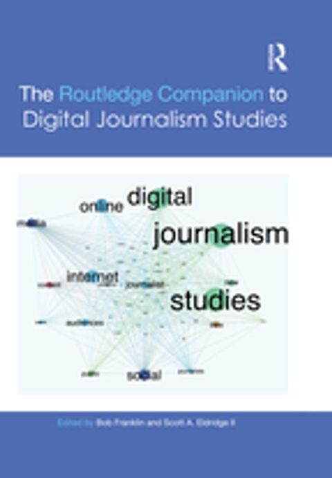 The Routledge Companion to Digital Journalism Studies(Kobo/電子書)