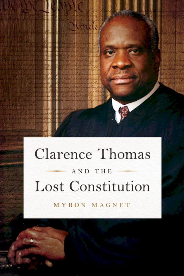  Clarence Thomas and the Lost Constitution(Kobo/電子書)