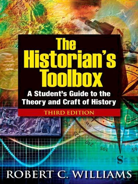 The Historian's Toolbox: A Student's Guide to the Theory and Craft of History(Kobo/電子書)