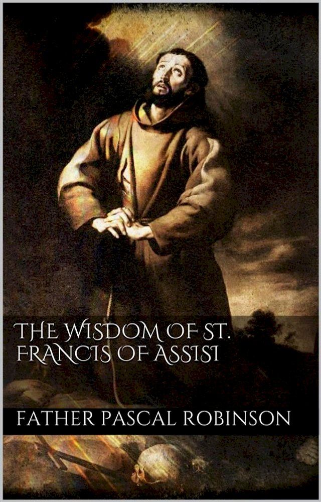  The Wisdom of St. Francis of Assisi(Kobo/電子書)