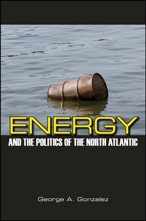 Energy and the Politics of the North Atlantic(Kobo/電子書)