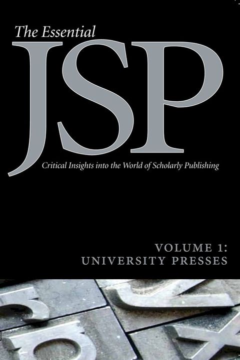 University Presses (Essential JSP: Critical Insights into the World of Scholarly Publishing)(Kobo/電子書)