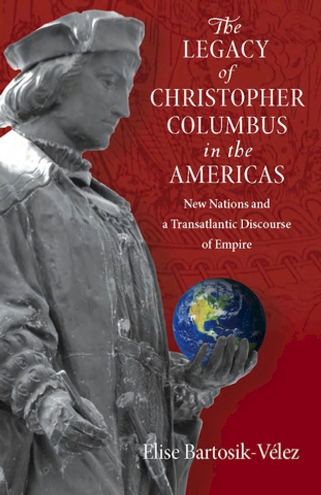  The Legacy of Christopher Columbus in the Americas(Kobo/電子書)