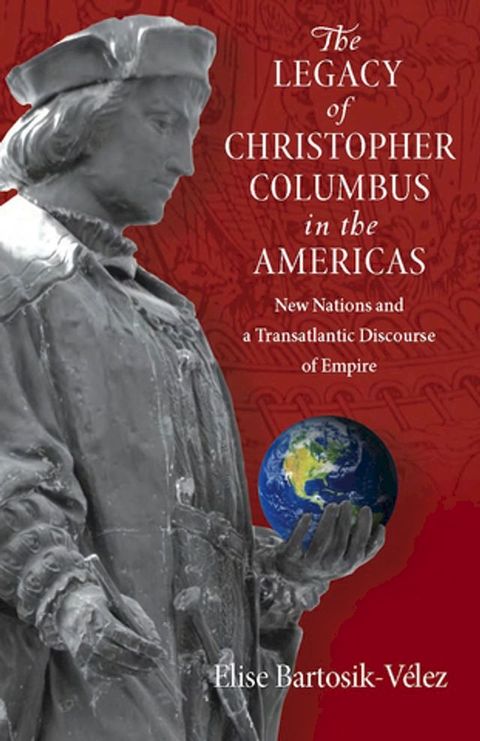 The Legacy of Christopher Columbus in the Americas(Kobo/電子書)