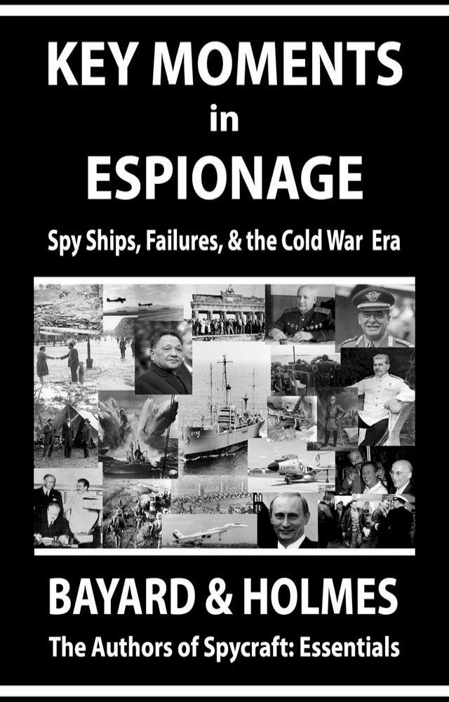  Key Moments in Espionage: Spy Ships, Failures, & the Cold War Era(Kobo/電子書)