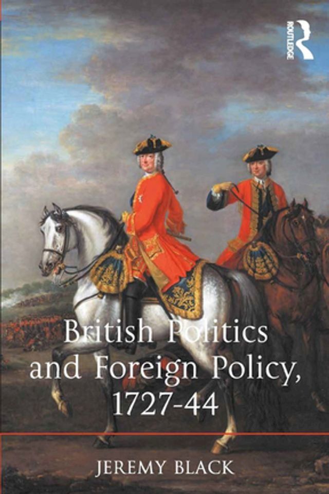  British Politics and Foreign Policy, 1727-44(Kobo/電子書)