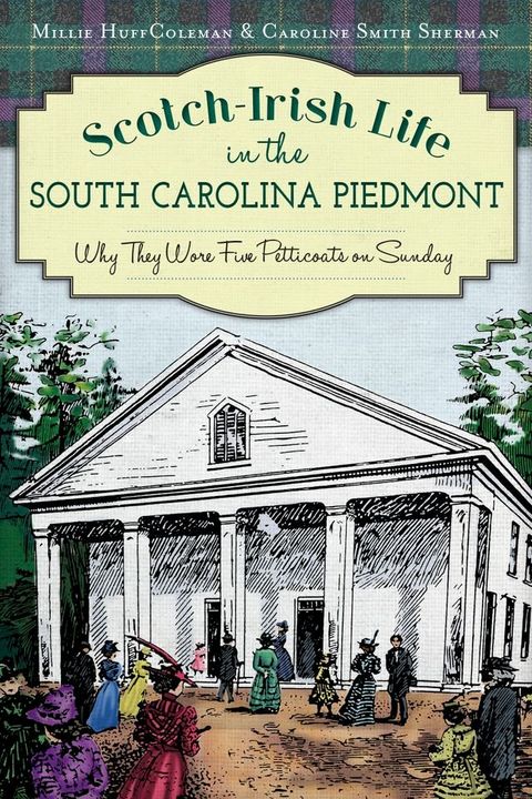 Scotch-Irish Life in the South Carolina Piedmont(Kobo/電子書)