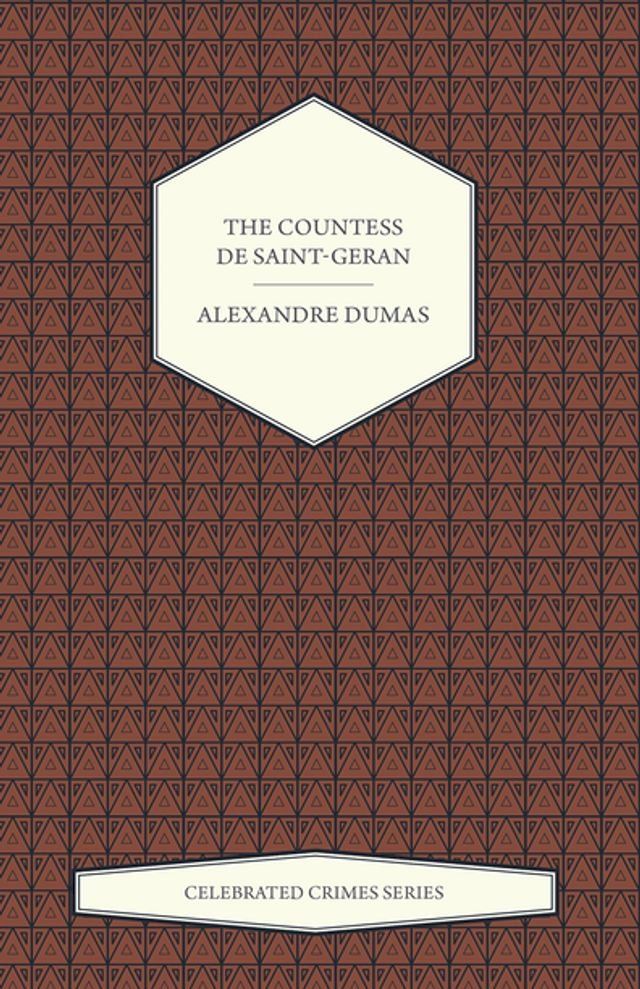  The Countess de Saint-Geran (Celebrated Crimes Series)(Kobo/電子書)