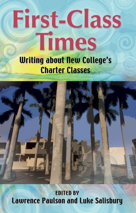 First-Class Times: Writing about New College's Charter Classes(Kobo/電子書)