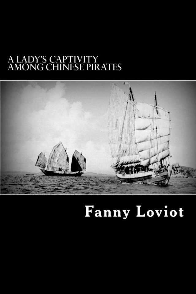  A Lady’s Captivity Among Chinese Pirates(Kobo/電子書)