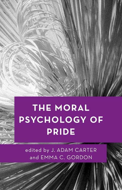 The Moral Psychology of Pride(Kobo/電子書)