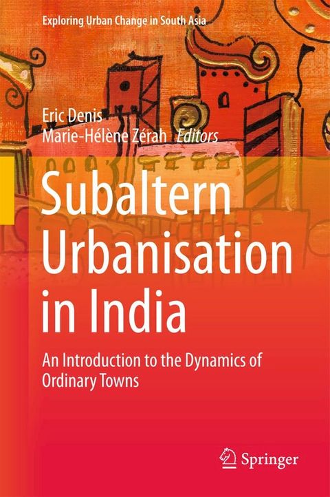 Subaltern Urbanisation in India(Kobo/電子書)