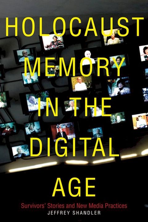 Holocaust Memory in the Digital Age(Kobo/電子書)