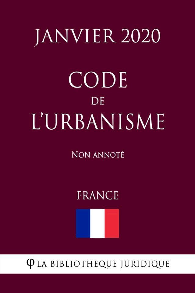  Code de l'urbanisme (France) (Janvier 2020) Non annoté(Kobo/電子書)