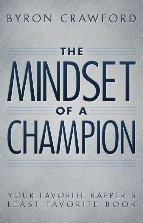 The Mindset of a Champion: Your Favorite Rapper's Least Favorite Book(Kobo/電子書)