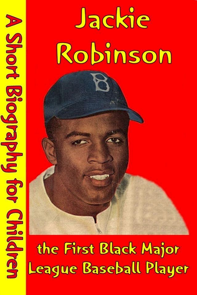  Jackie Robinson : the First Black Major League Baseball Player(Kobo/電子書)