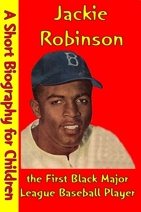 Jackie Robinson : the First Black Major League Baseball Player(Kobo/電子書)