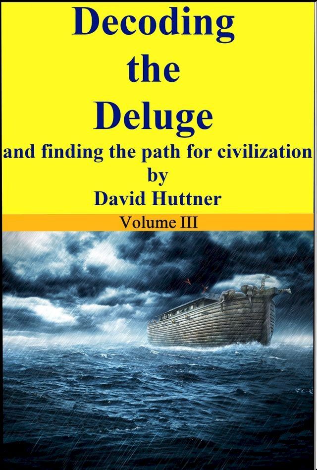  Decoding the Deluge and Finding the Path for Civilization (vol 3)(Kobo/電子書)