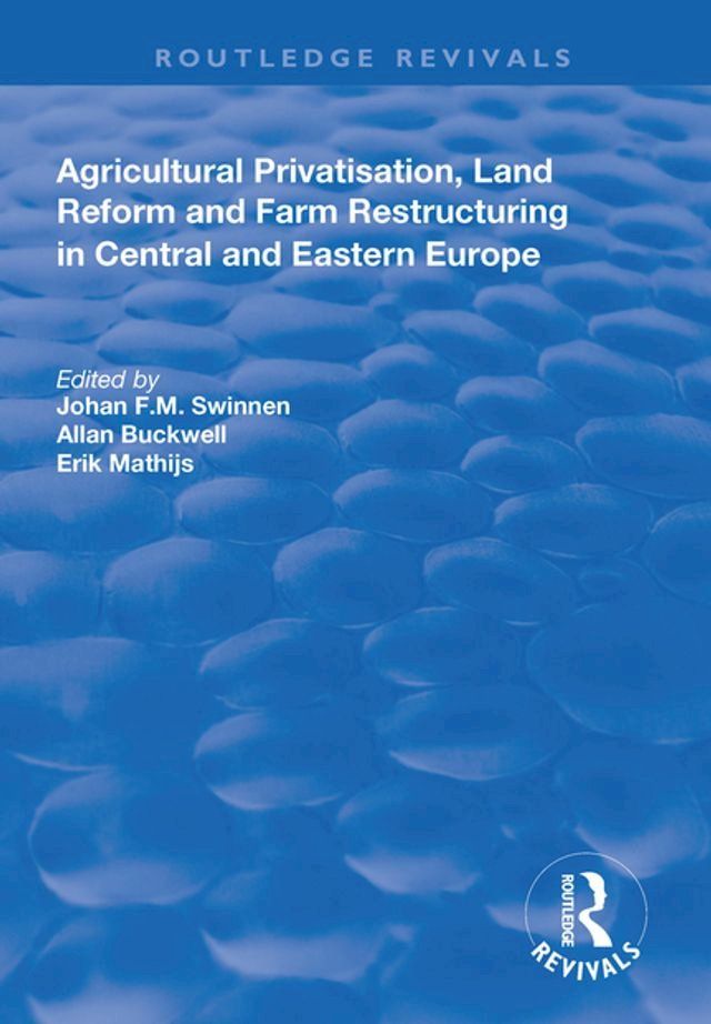  Agricultural Privatization, Land Reform and Farm Restructuring in Central and Eastern Europe(Kobo/電子書)