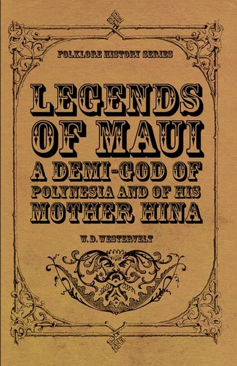 Legends of Maui - A Demi-God of Polynesia and of His Mother Hina(Kobo/電子書)