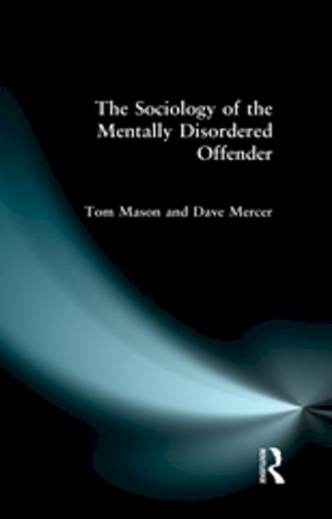 The Sociology of the Mentally Disordered Offender(Kobo/電子書)