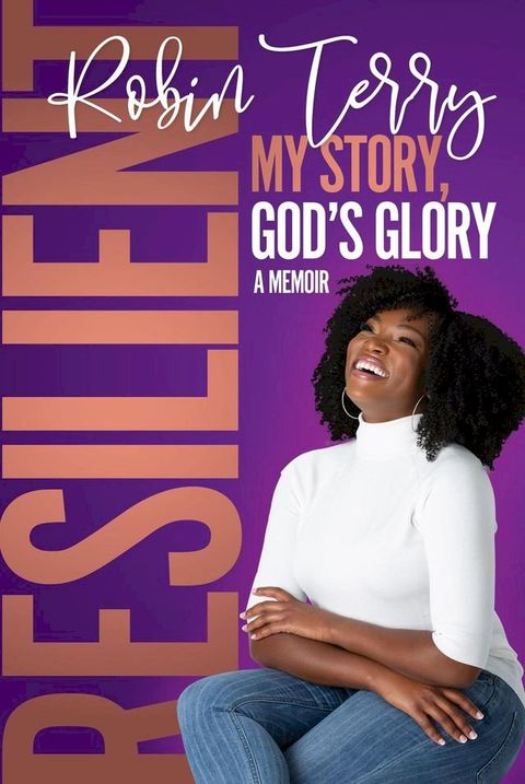 Resilient: My Story, God's Glory(Kobo/電子書)