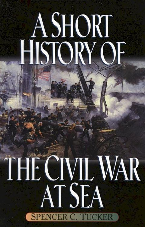 A Short History of the Civil War at Sea(Kobo/電子書)