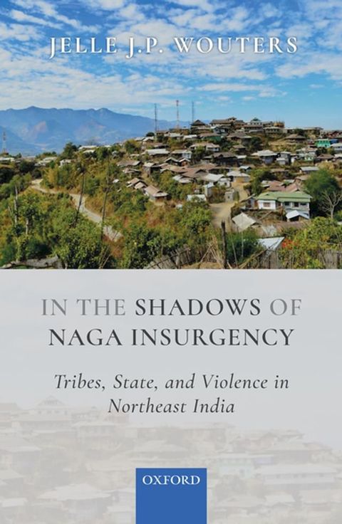 In the Shadows of Naga Insurgency(Kobo/電子書)