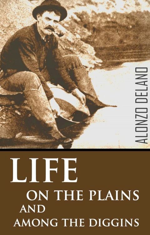 Life on the Plains and Among the Diggings (1849)(Kobo/電子書)