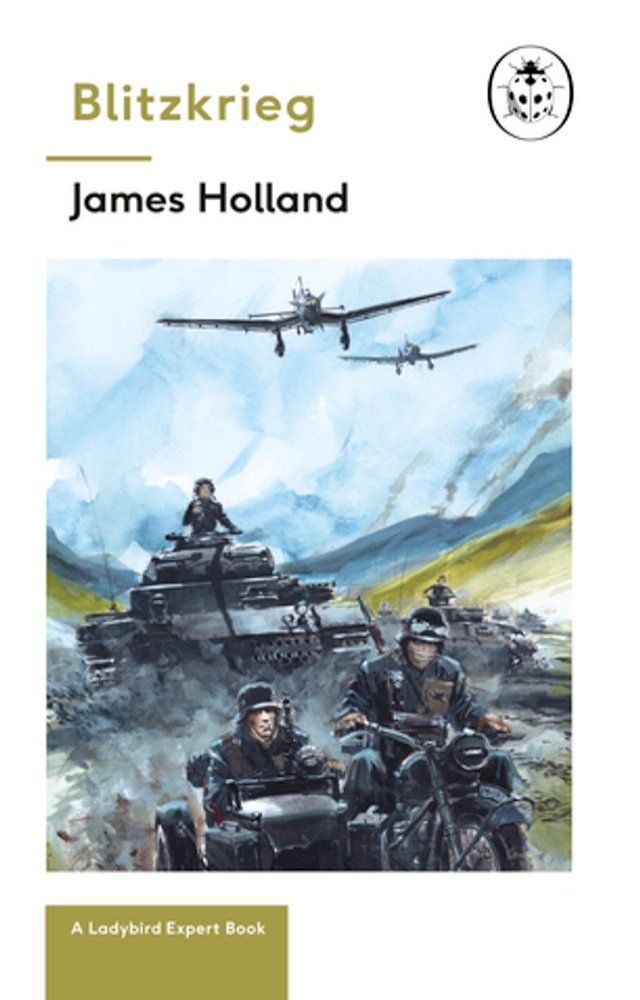  Blitzkrieg: Book 1 of the Ladybird Expert History of the Second World War(Kobo/電子書)