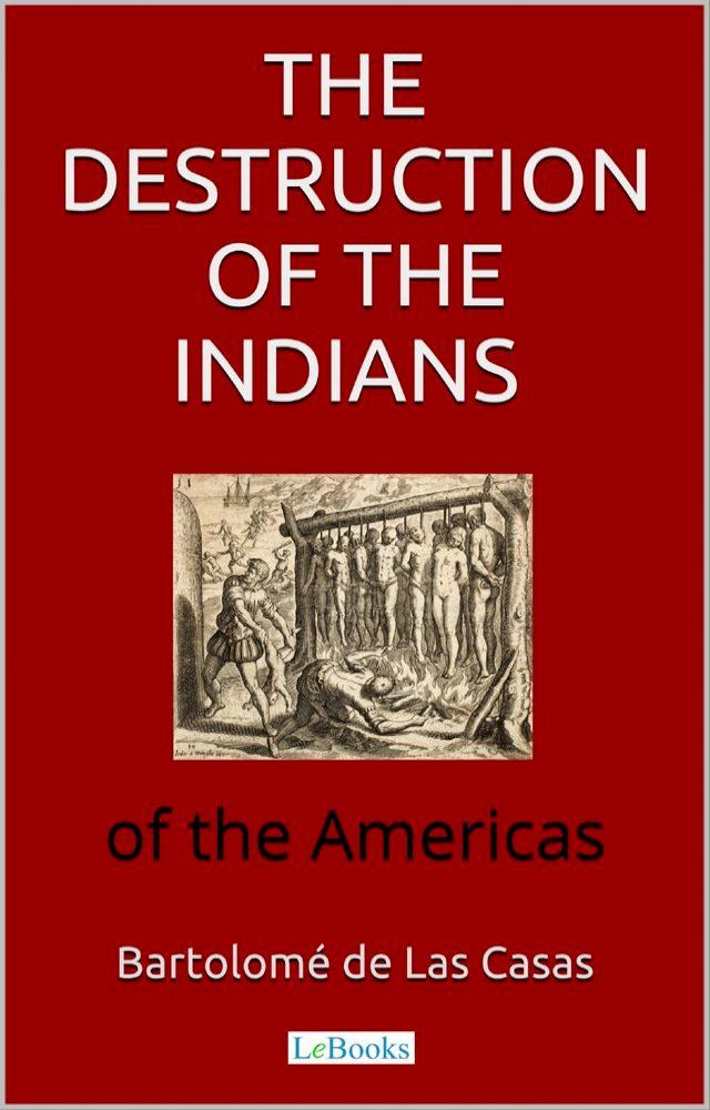  The destruction of the Indians of the Americas(Kobo/電子書)