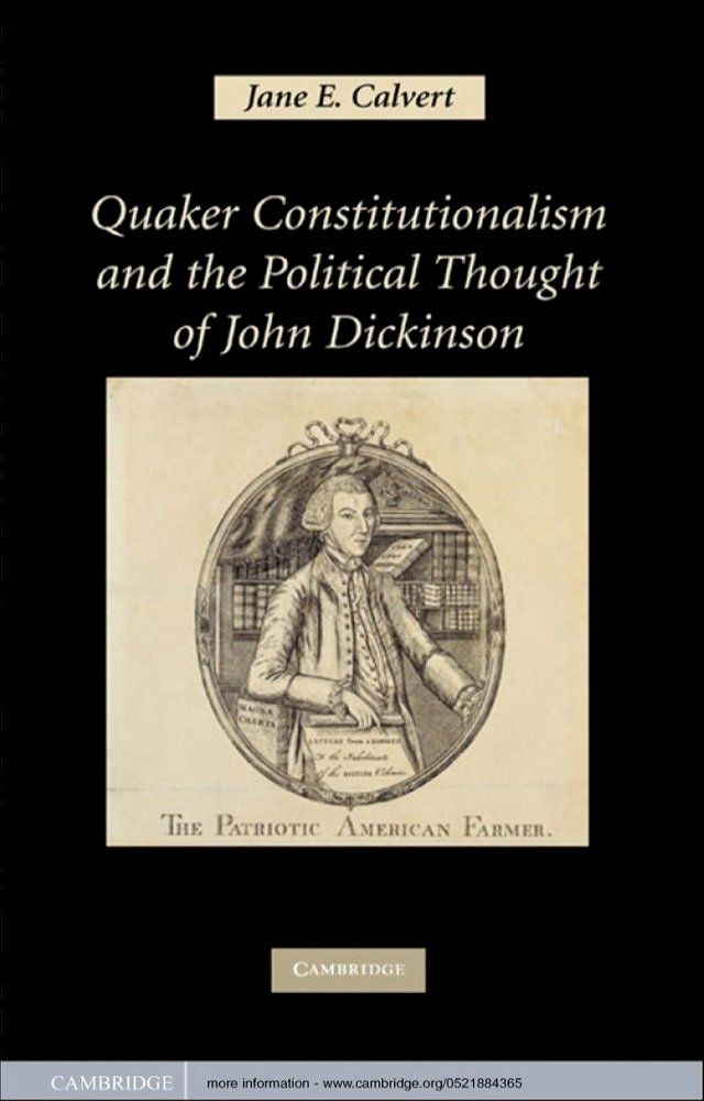  Quaker Constitutionalism and the Political Thought of John Dickinson(Kobo/電子書)