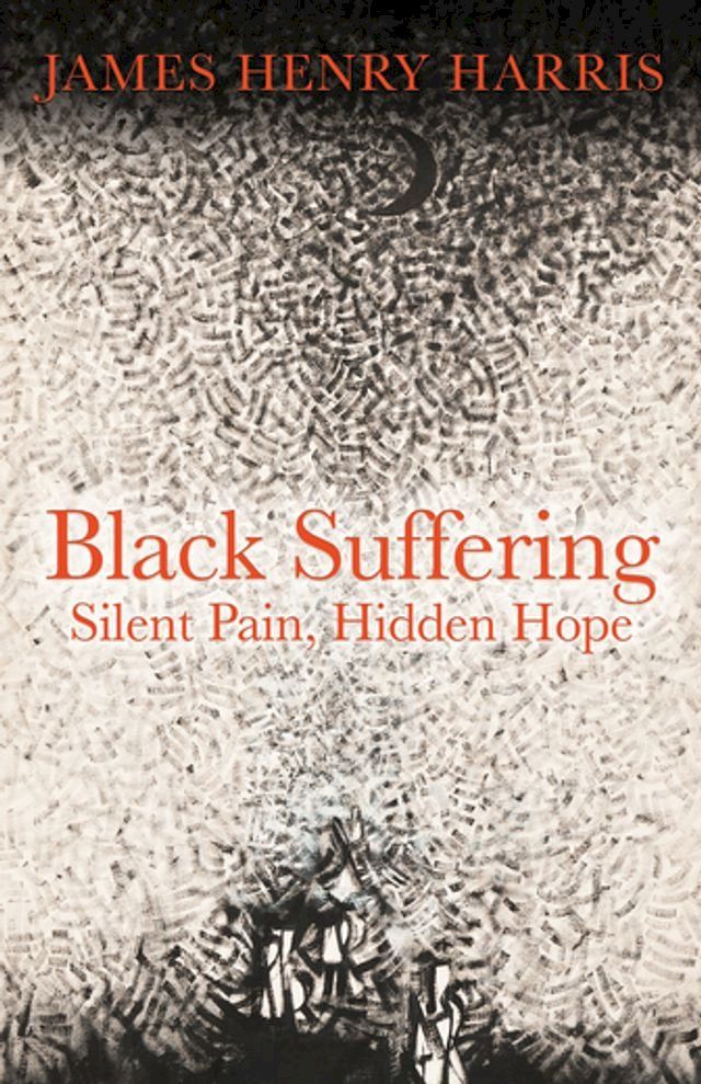  Black Suffering: Silent Pain, Hidden Hope(Kobo/電子書)