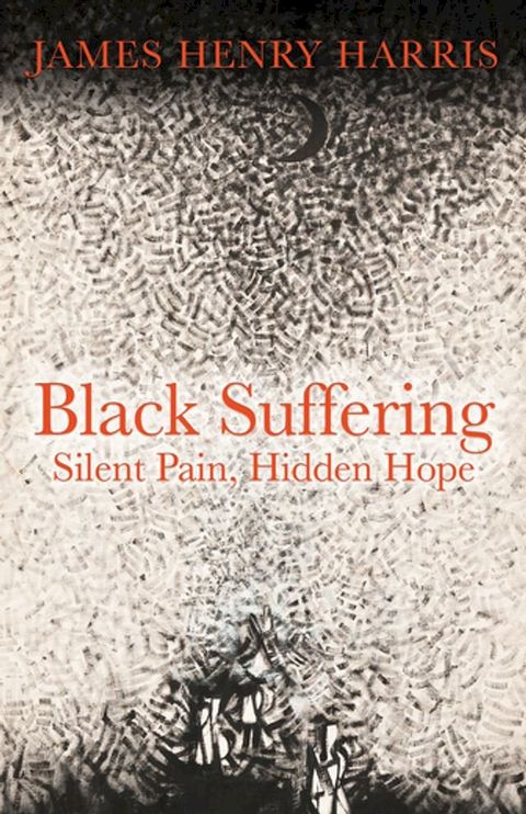 Black Suffering: Silent Pain, Hidden Hope(Kobo/電子書)