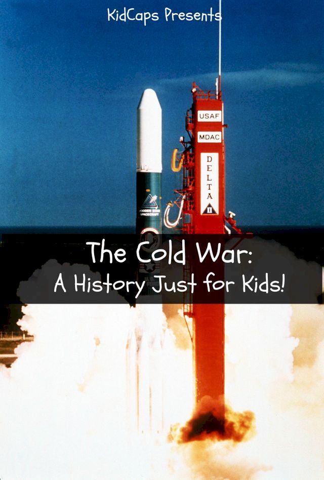  The Cold War: A History Just for Kids!(Kobo/電子書)