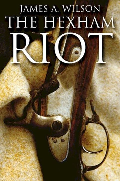 The Hexham Riots(Kobo/電子書)