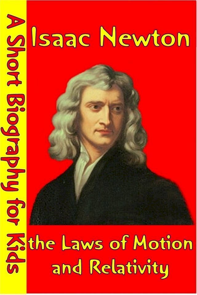  Isaac Newton : The Laws of Motion and Relativity(Kobo/電子書)