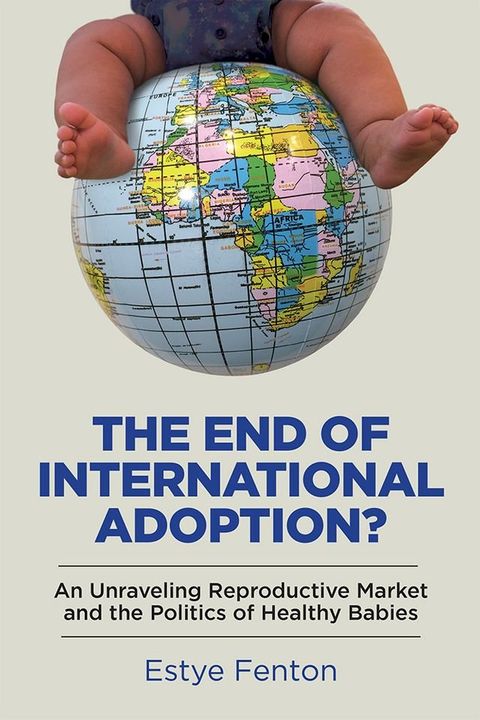 The End of International Adoption?(Kobo/電子書)