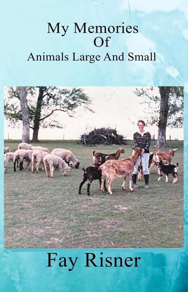  Memories Of My Animals Large And Small(Kobo/電子書)