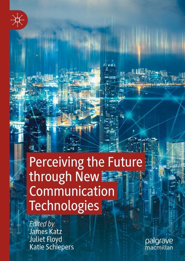  Perceiving the Future through New Communication Technologies(Kobo/電子書)