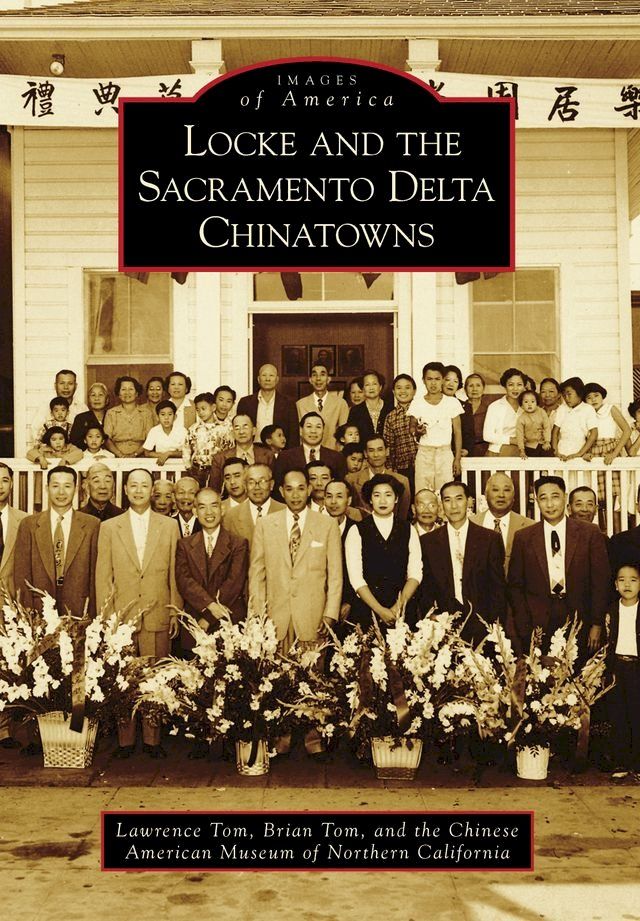  Locke and the Sacramento Delta Chinatowns(Kobo/電子書)