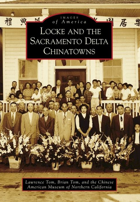 Locke and the Sacramento Delta Chinatowns(Kobo/電子書)