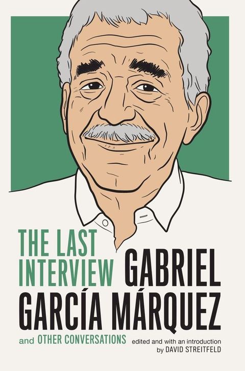 Gabriel Garcia Marquez: The Last Interview(Kobo/電子書)