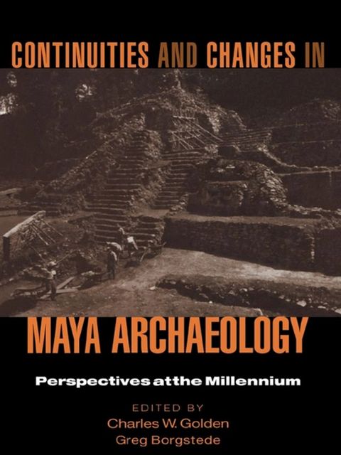 Continuities and Changes in Maya Archaeology(Kobo/電子書)