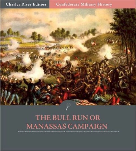 Confederate Military History: The Bull Run or Manassas Campaign (Illustrated Edition)(Kobo/電子書)