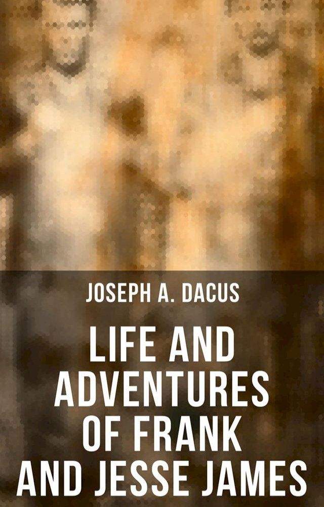  Life and Adventures of Frank and Jesse James(Kobo/電子書)