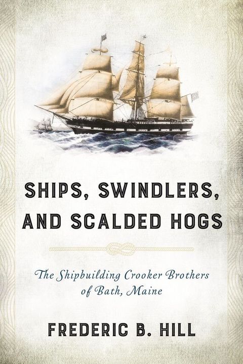 Ships, Swindlers, and Scalded Hogs(Kobo/電子書)